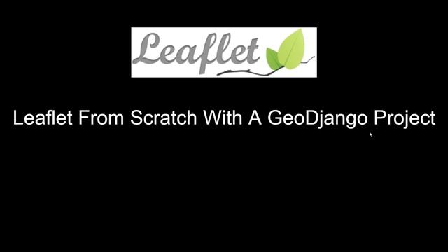 Leaflet (Leaflet js) and GeoDjango Tutorial #0 - Introduction смотреть онлайн