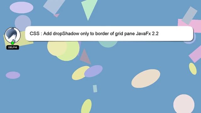 CSS : Add dropShadow only to border of grid pane JavaFx 2.2 смотреть онлайн
