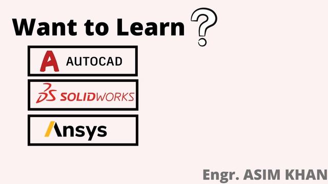 Want To Learn SOLIDWORKS, AUTOCAD, And ANSYS??