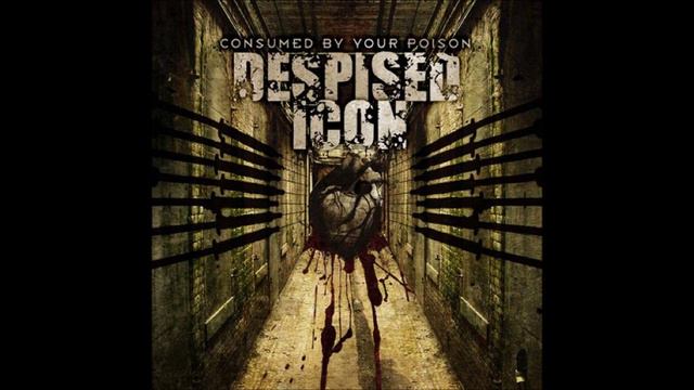 Despised Icon - Consumed By Your Poison (2003) Full Album смотреть онлайн