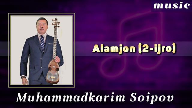 Muhammadkarim Soipov - Alamjon 2-ijro music version