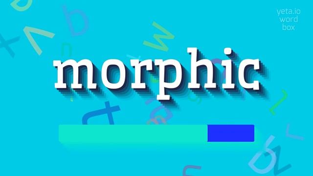MORPHIC - HOW TO SAY MORPHIC? смотреть онлайн