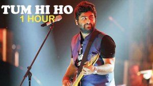 TUM HI HO - ARJIT SINGH (1 HOUR) | AASHIQUI 2