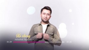 Akbarbek Sapayev - Xo’shroy (music version)
