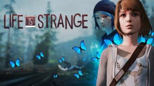 Life Is Strange remastered | Жизнь странная штука #1 Русская озвучка