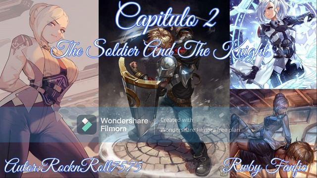 Rwby Fanfic: The Soldier and The Knight (Jaune Arc X Winter Schnee) Capítulo 2 смотреть онлайн