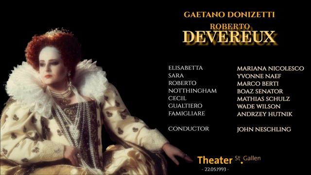 DONIZETTI - ROBERTO DEVEREUX - (NICOLESCO, BERTI, NAEF, SENATOR) NESCHLING - ST. GALLEN 22.05.1993 смотреть онлайн