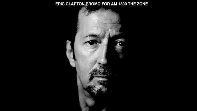 ERIC CLAPTON PROMO FOR AM 1300 THE ZONE смотреть онлайн