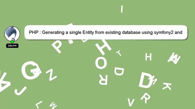 PHP : Generating a single Entity from existing database using symfony2 and doctrine смотреть онлайн