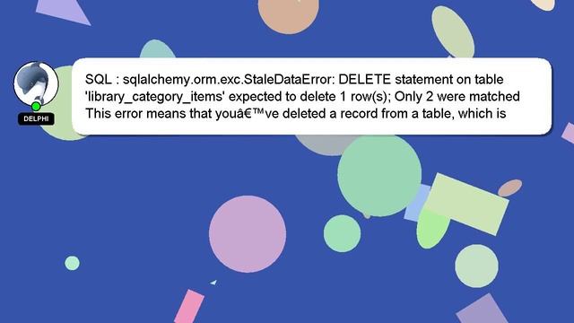 SQL : sqlalchemy.orm.exc.StaleDataError: DELETE statement on table 'library_category_items' expecte смотреть онлайн