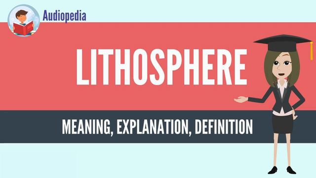 What Is LITHOSPHERE? LITHOSPHERE Definition & Meaning смотреть онлайн