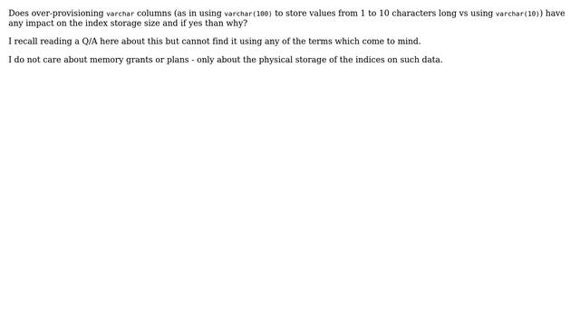 What impact on the index storage size does overprovisioning of varchar types have? смотреть онлайн