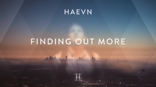 HAEVN - Finding Out More смотреть онлайн