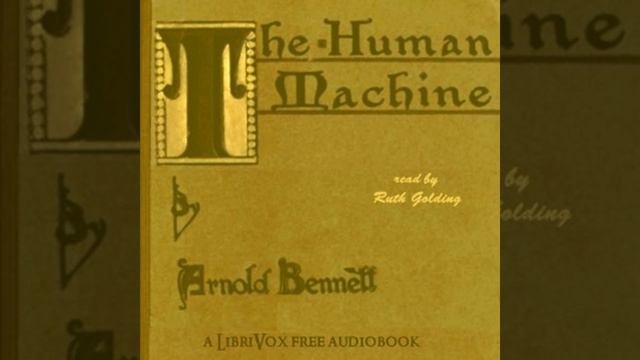 The Human Machine by Arnold BENNETT read by Ruth Golding | Full Audio Book смотреть онлайн