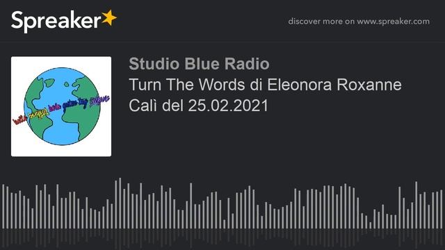 Turn The Words di Eleonora Roxanne Calì del 25.02.2021 (part 3 di 6) смотреть онлайн