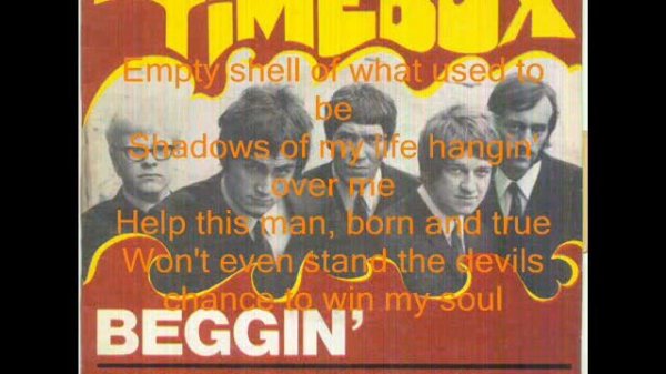 Lyrics : Beggin 'Timebox'