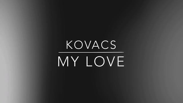 Kovacs - My Love (Cover) смотреть онлайн