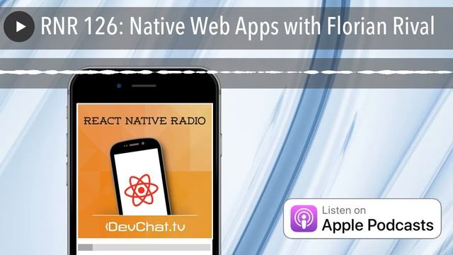 RNR 126: Native Web Apps with Florian Rival смотреть онлайн