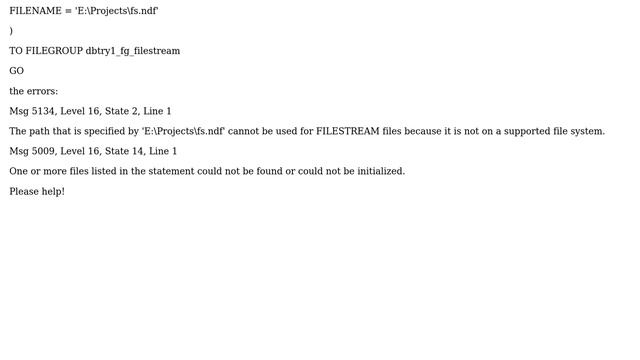 file system not supported error while adding a file to sql filegroup with filestream смотреть онлайн