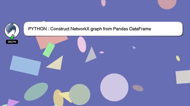 PYTHON : Construct NetworkX graph from Pandas DataFrame смотреть онлайн