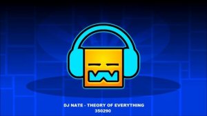 Dj Nate Theory Of Everything [ Geometry Dash Music ]
