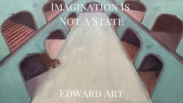 Imagination Is Not A State - Edward Art (Neville Goddard Inspired) смотреть онлайн