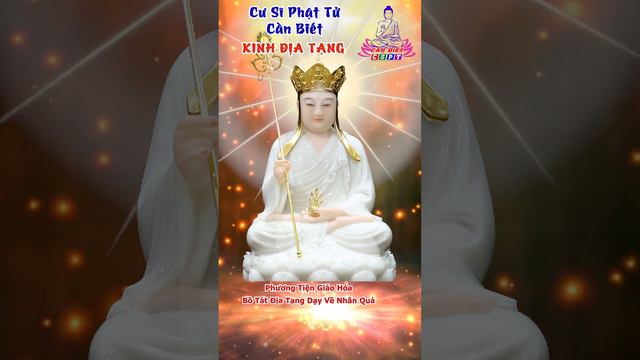 Bồ Tát Địa Tạng Dạy Về Nhân Quả 3 - Kinh Địa Tạng - Cư Sĩ Phật Tử Cần Biết