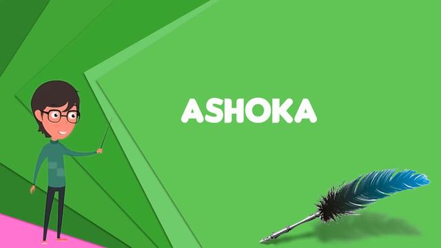 What Is Ashoka? Explain Ashoka, Define Ashoka, Meaning Of Ashoka