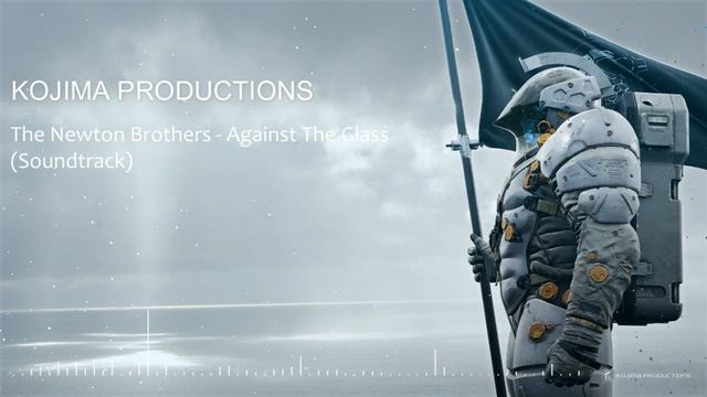 KOJIMA PRODUCTIONS - Against The Glass (The Newton Brothers) смотреть онлайн