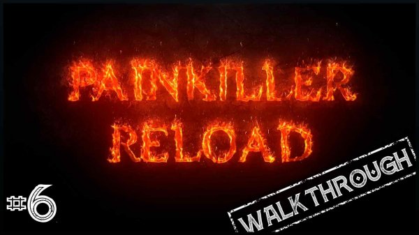 Painkiller Reload #6 ● Продолжаем [Прохождение]