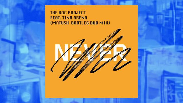 The Roc Project feat. Tina Arena - 'Never' (Matush Bootleg Dub Mix) смотреть онлайн
