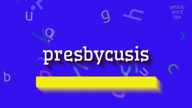 HOW TO SAY PRESBYCUSIS? #presbycusis смотреть онлайн
