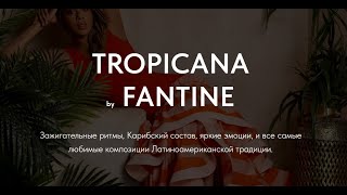 Tropicana by Fantine смотреть онлайн