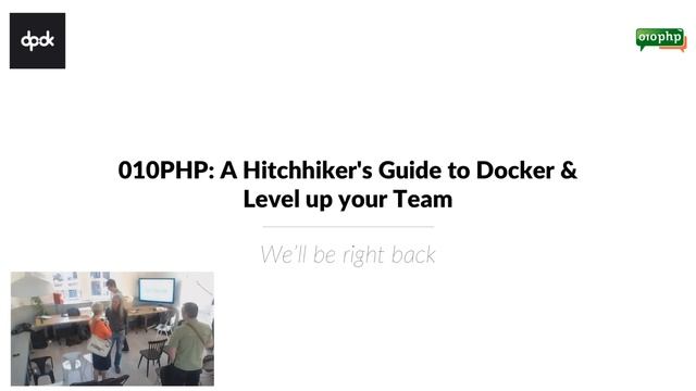 010PHP: A Hitchhiker's Guide to Docker & Level up your Team смотреть онлайн