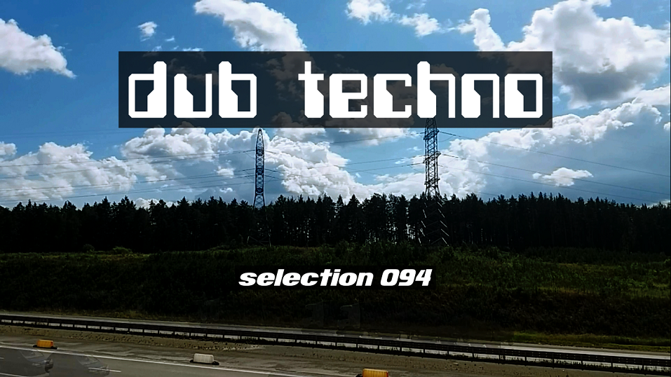 DUB TECHNO || Selection 094 || даб-техно сборник смотреть онлайн