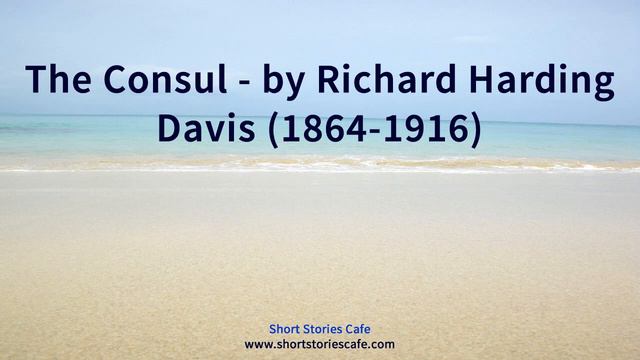 The Consul by Richard Harding Davis смотреть онлайн