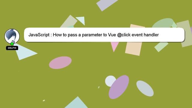 JavaScript : How to pass a parameter to Vue @click event handler смотреть онлайн