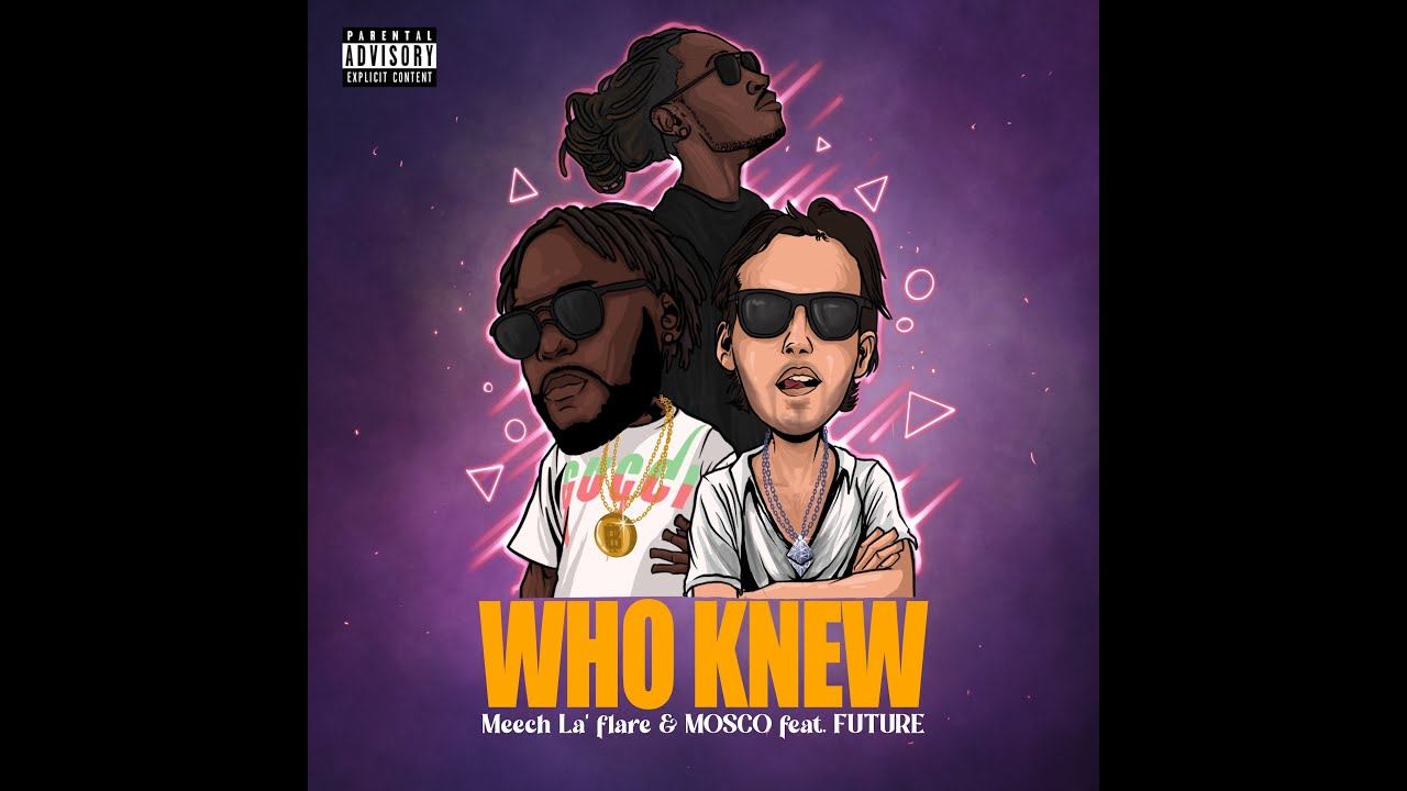 Future, Meech La'Flare & MOSCO - Who Knew (Official Full Audio 2021) смотреть онлайн