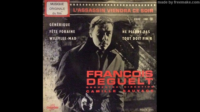 François Deguelt - Tout Doit Finir - 1962 ( Film l'Assassin Viendra Ce soir ) смотреть онлайн