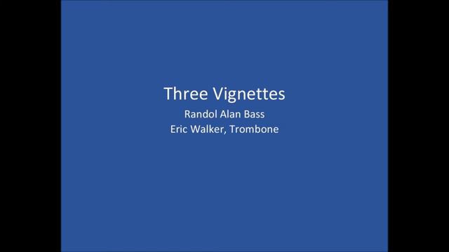 Randol Bass: Three Vignettes for Trombone смотреть онлайн