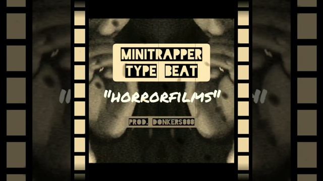 Minitrapper Type Beat "Horrorfilms" (prod. Donkers808) смотреть онлайн
