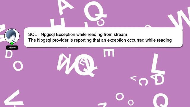 SQL : Npgsql Exception while reading from stream смотреть онлайн