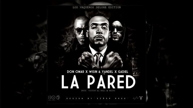 Don Omar, Wisin & Yandel, Gadiel - La Pared