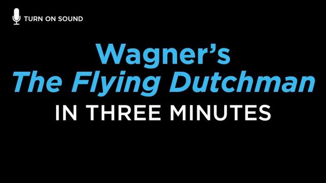 Wagner's 'The Flying Dutchman' Told in 3 Minutes смотреть онлайн
