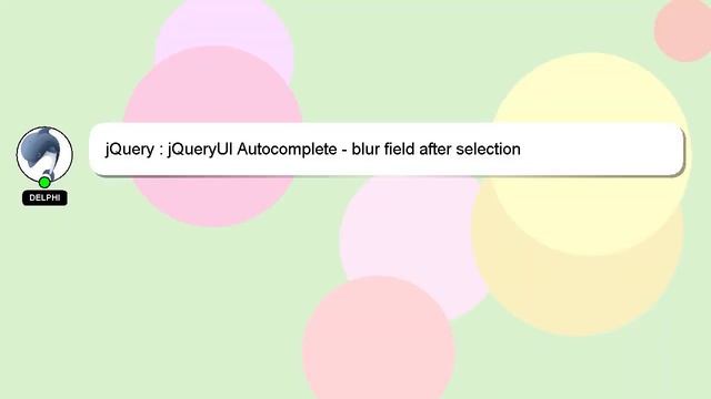 jQuery : jQueryUI Autocomplete - blur field after selection смотреть онлайн