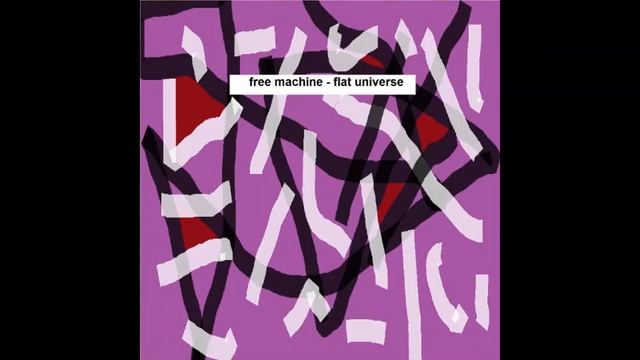 free machine - flat universe 109 смотреть онлайн