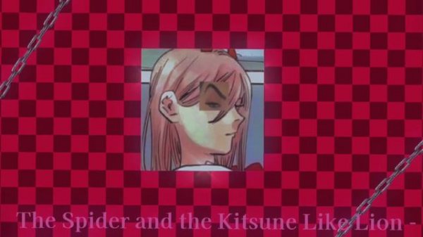 The Spider and The Kitsune Like Lion. - Slowed