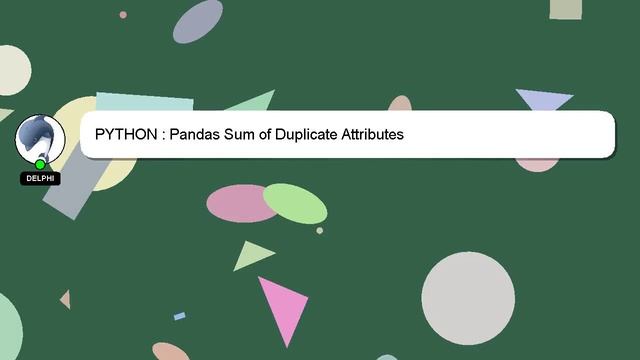 PYTHON : Pandas Sum of Duplicate Attributes смотреть онлайн