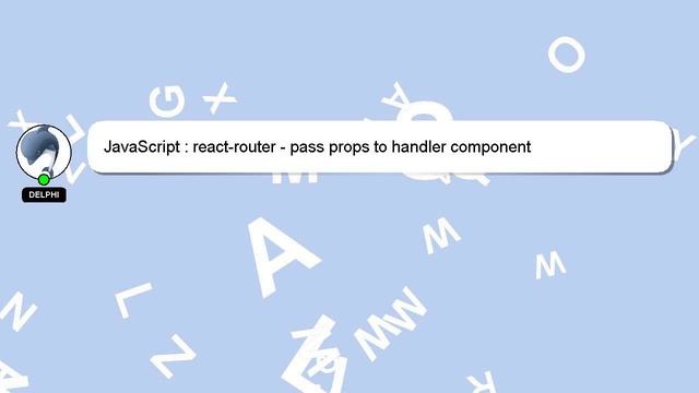 JavaScript : react-router - pass props to handler component смотреть онлайн