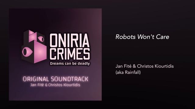 Oniria Crimes OST - Robots Won't Care смотреть онлайн